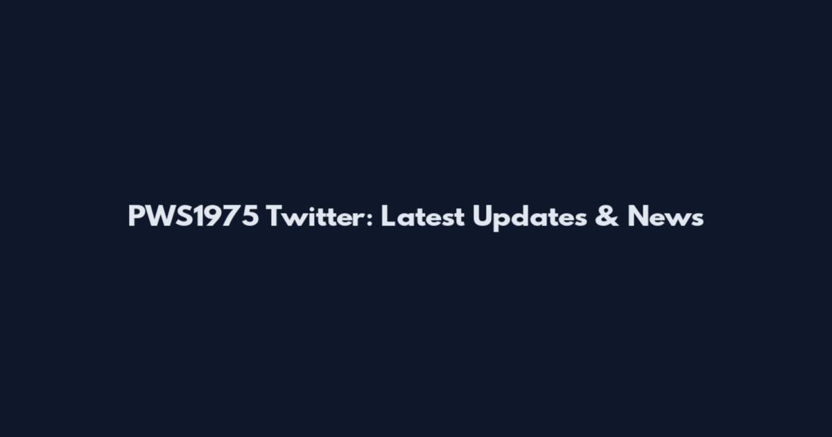 PWS1975 Twitter: Latest Updates & News