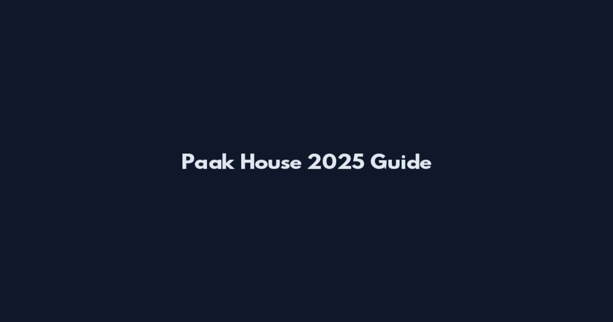 Paak House 2025 Guide