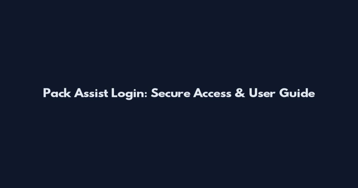 Pack Assist Login: Secure Access & User Guide