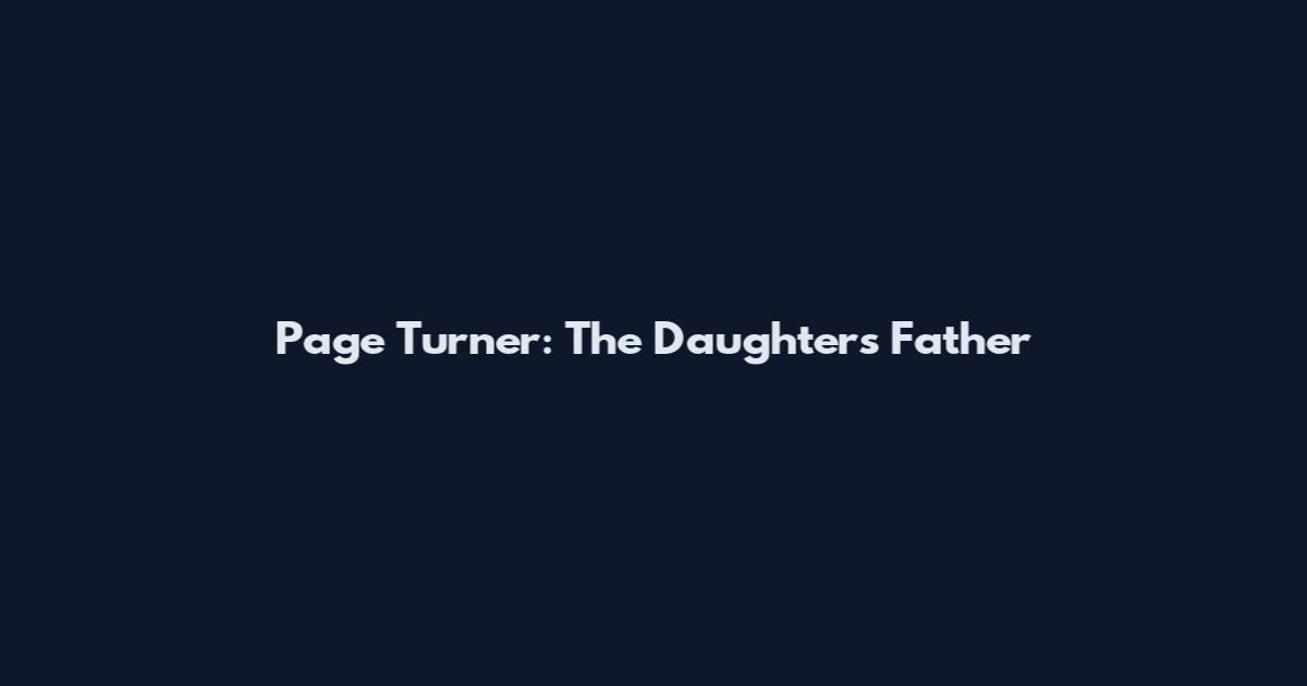 Page Turner: The Daughters' Father