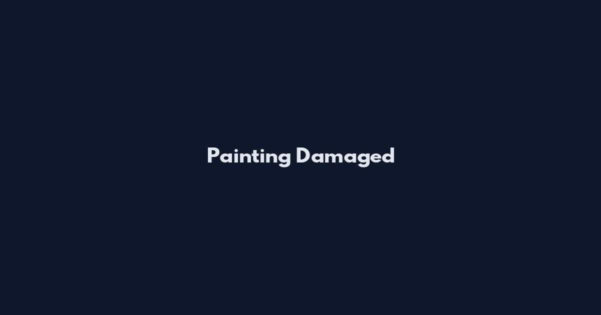 Painting Damaged