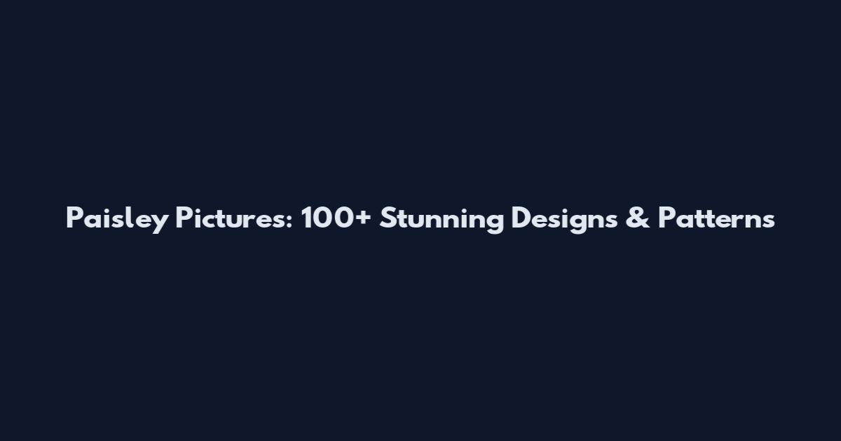 Paisley Pictures: 100+ Stunning Designs & Patterns
