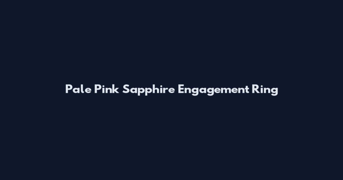 Pale Pink Sapphire Engagement Ring