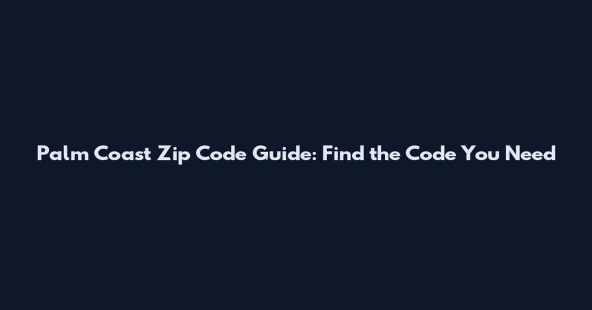 Palm Coast Zip Code Guide: Find the Code You Need