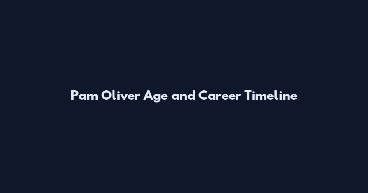 Pam Oliver Age and Career Timeline