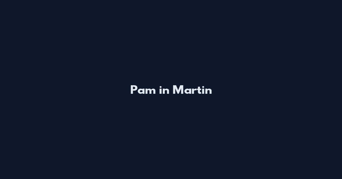 Pam in Martin