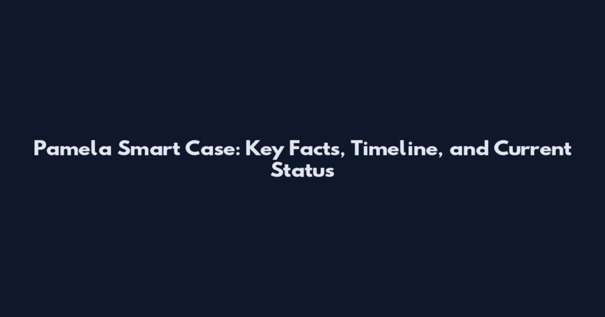 Pamela Smart Case: Key Facts, Timeline, and Current Status