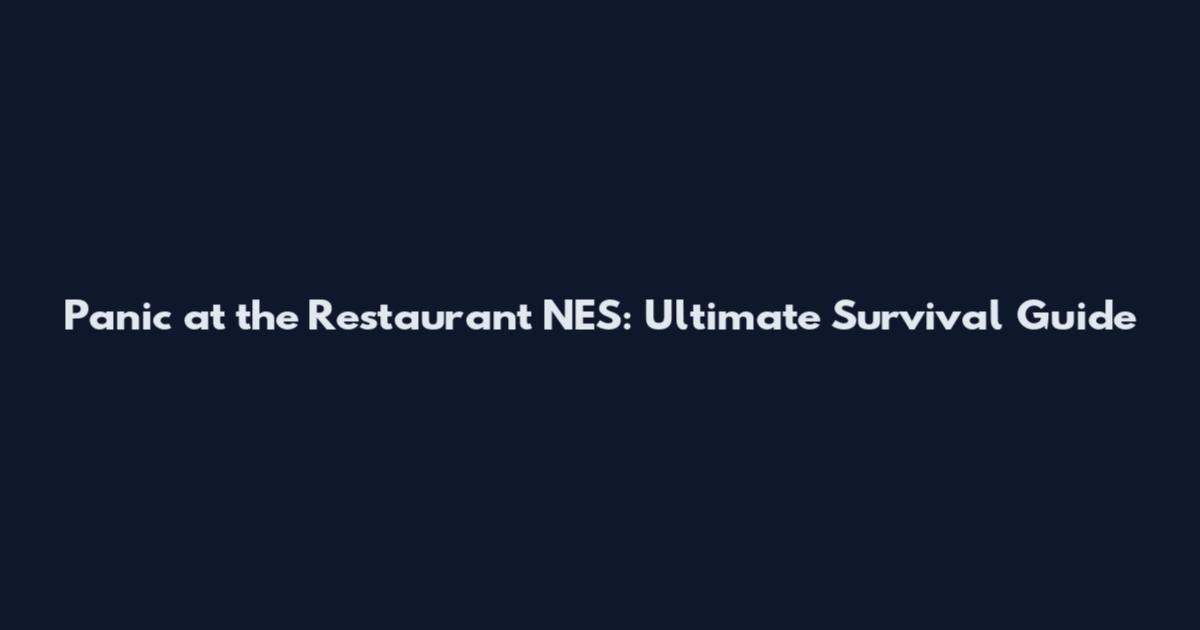Panic at the Restaurant NES: Ultimate Survival Guide