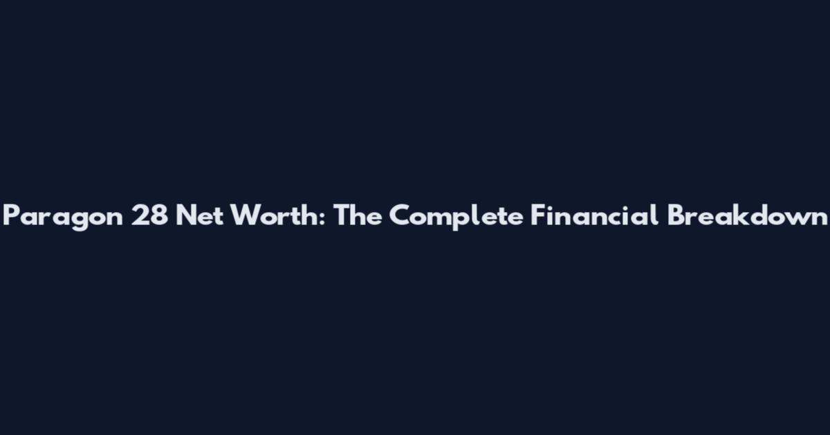 Paragon 28 Net Worth: The Complete Financial Breakdown