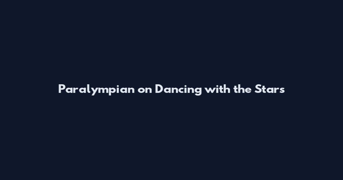 Paralympian on Dancing with the Stars