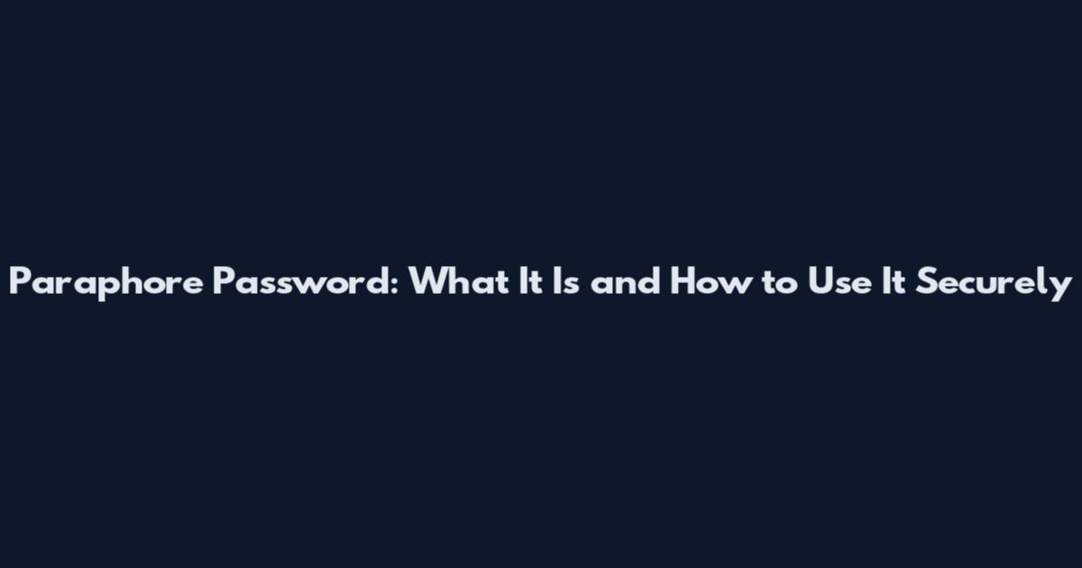 Paraphore Password: What It Is and How to Use It Securely
