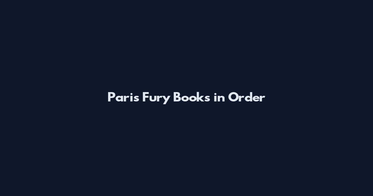 Paris Fury Books in Order