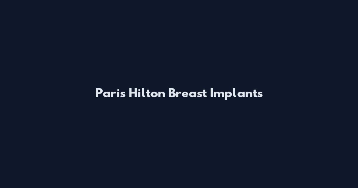 Paris Hilton Breast Implants