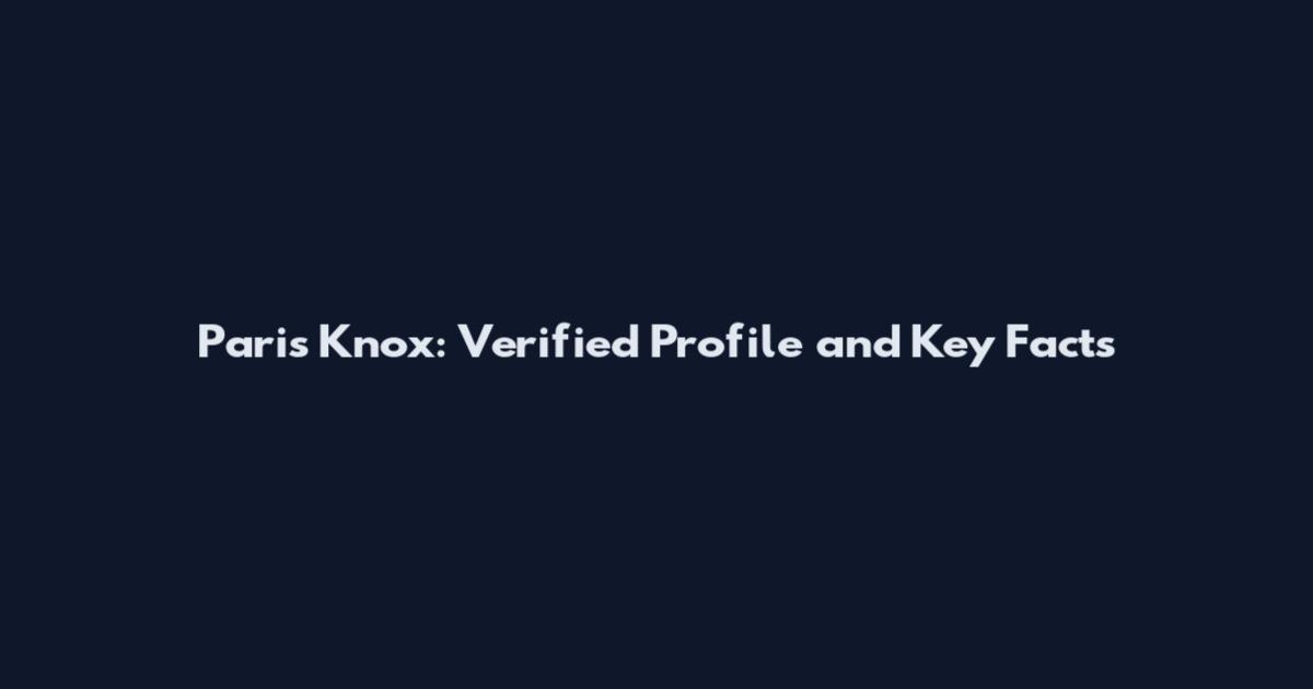 Paris Knox: Verified Profile and Key Facts