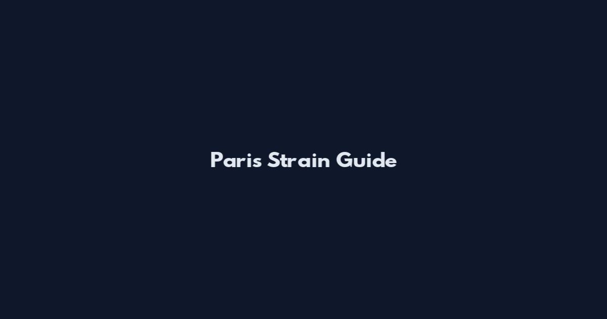 Paris Strain Guide
