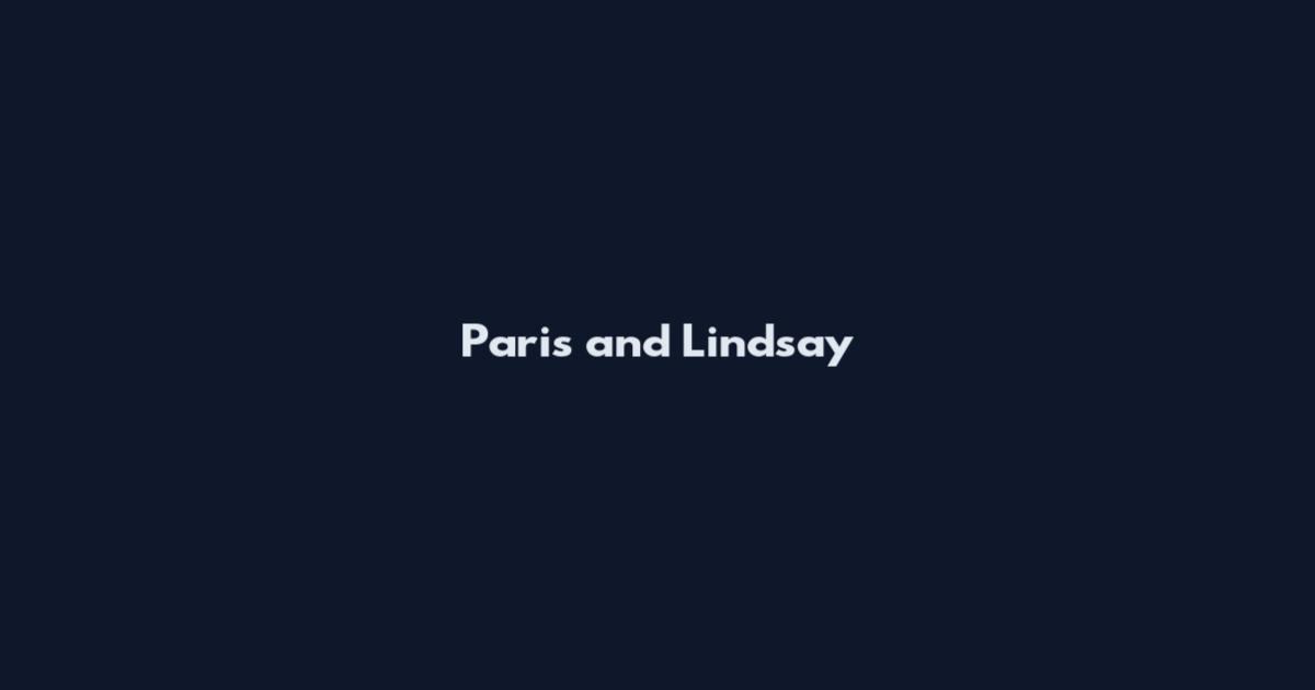 Paris and Lindsay