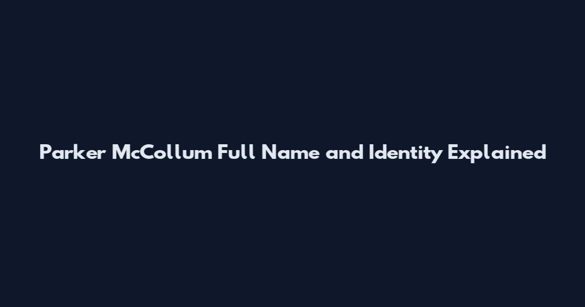 Parker McCollum Full Name and Identity Explained