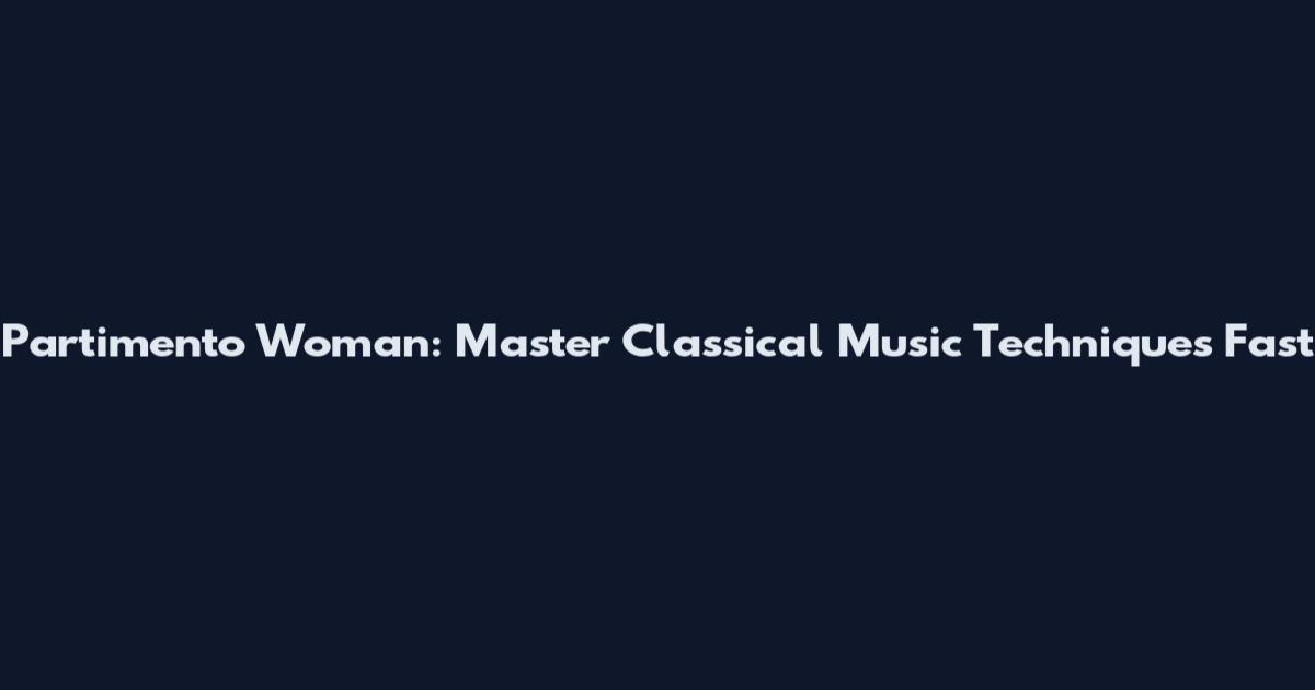 Partimento Woman: Master Classical Music Techniques Fast