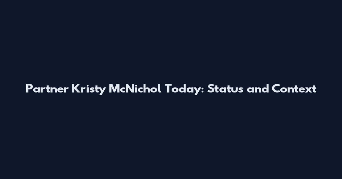 Partner Kristy McNichol Today: Status and Context
