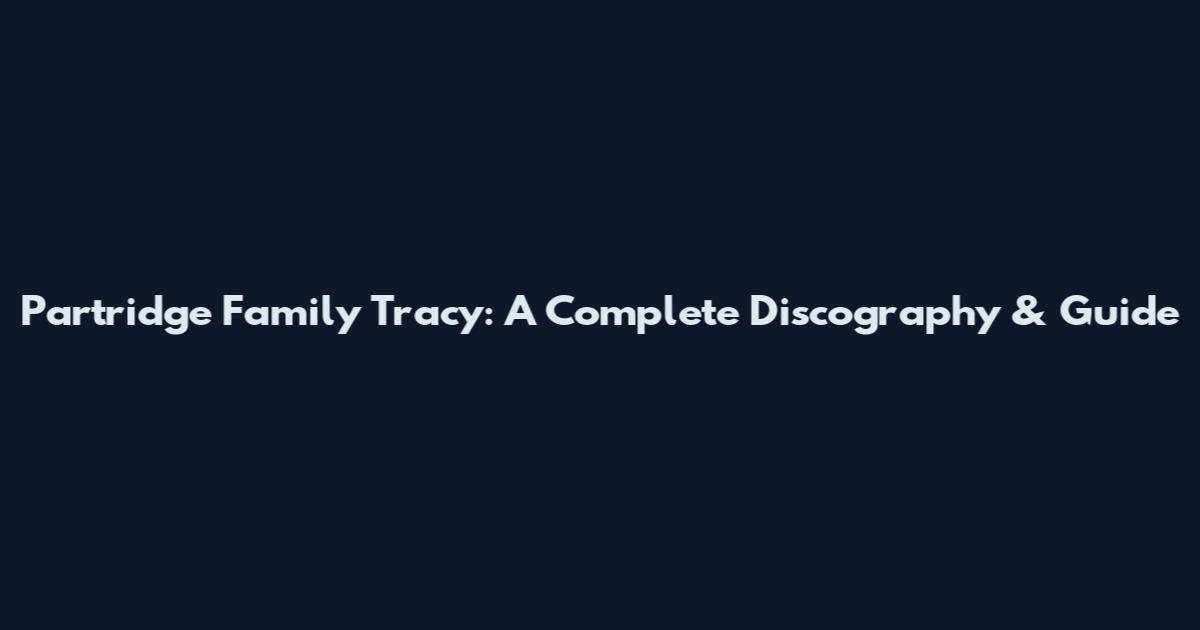 Partridge Family Tracy: A Complete Discography & Guide