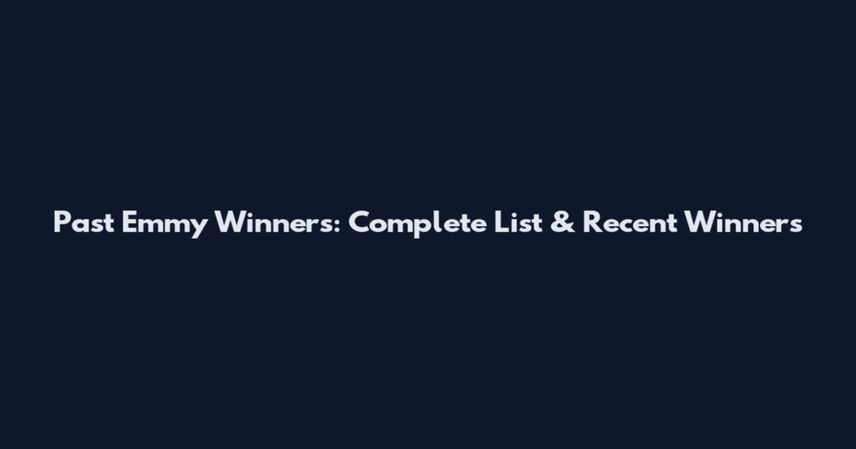 Past Emmy Winners: Complete List & Recent Winners