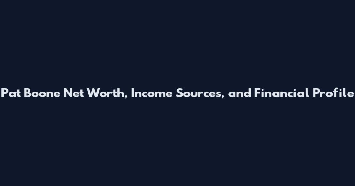 Pat Boone Net Worth, Income Sources, and Financial Profile