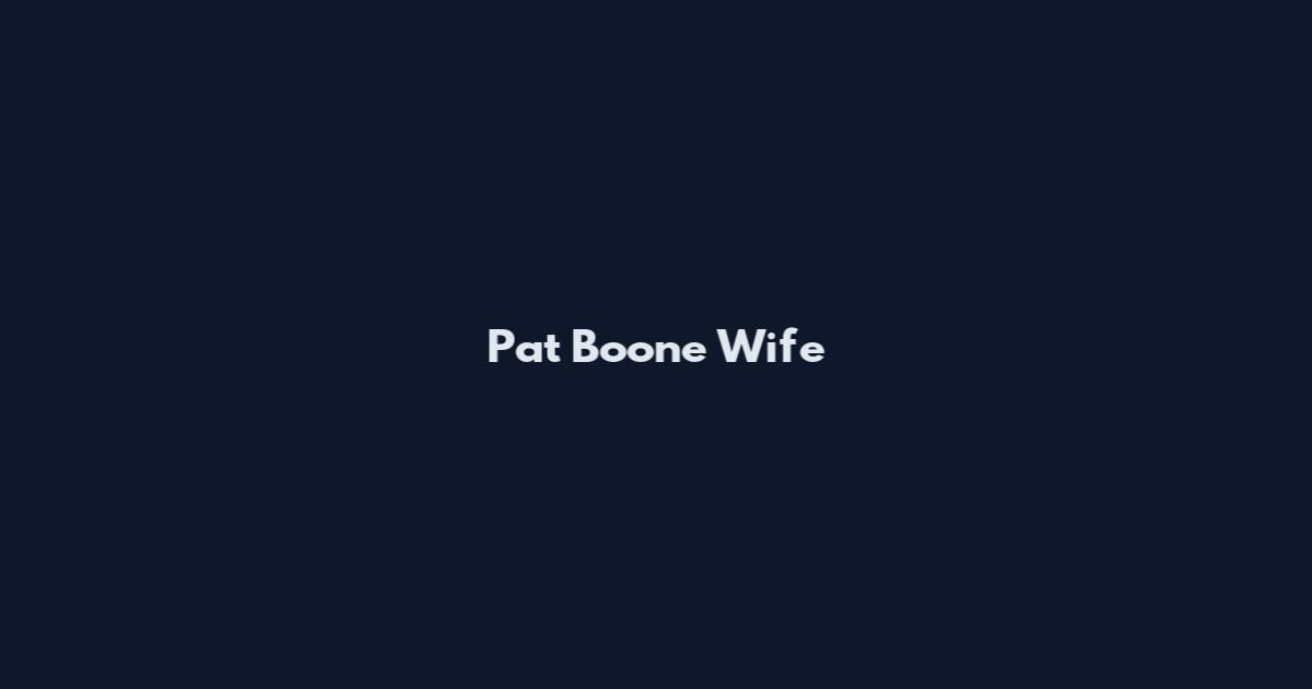 Pat Boone Wife
