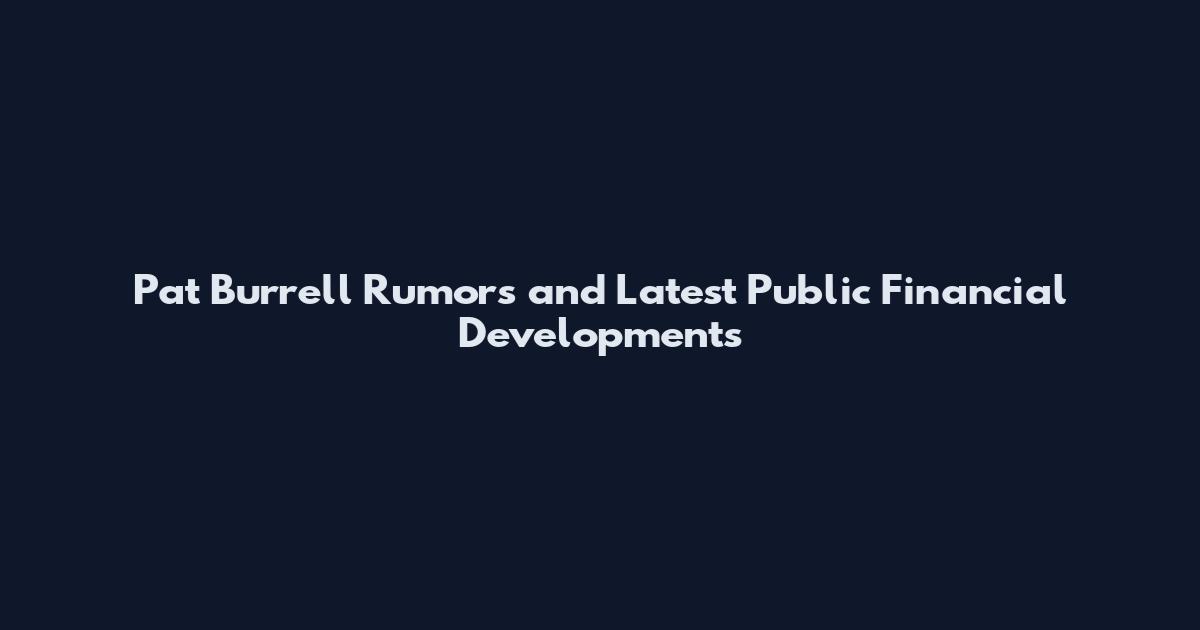 Pat Burrell Rumors and Latest Public Financial Developments