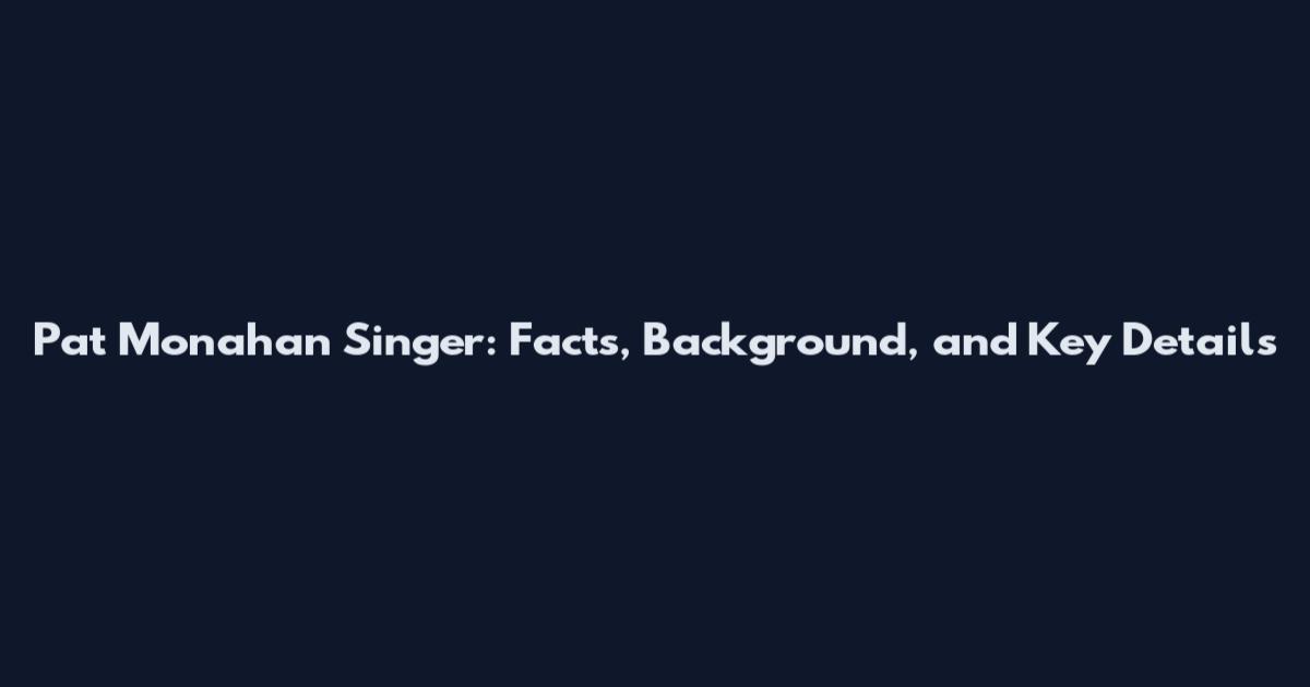 Pat Monahan Singer: Facts, Background, and Key Details