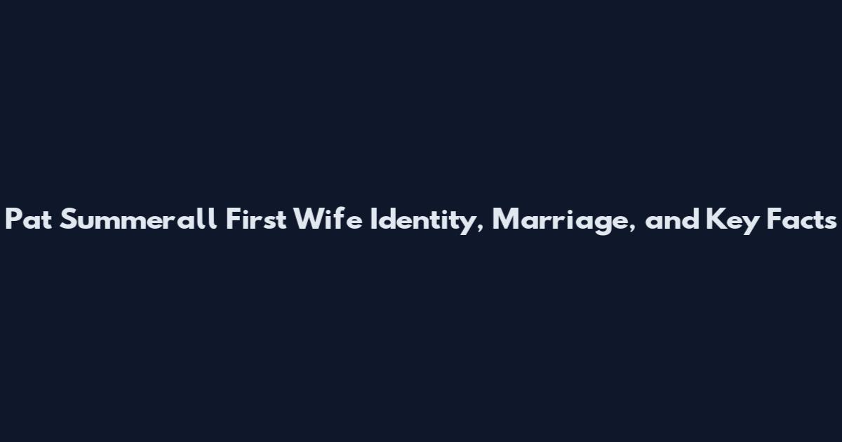 Pat Summerall First Wife Identity, Marriage, and Key Facts