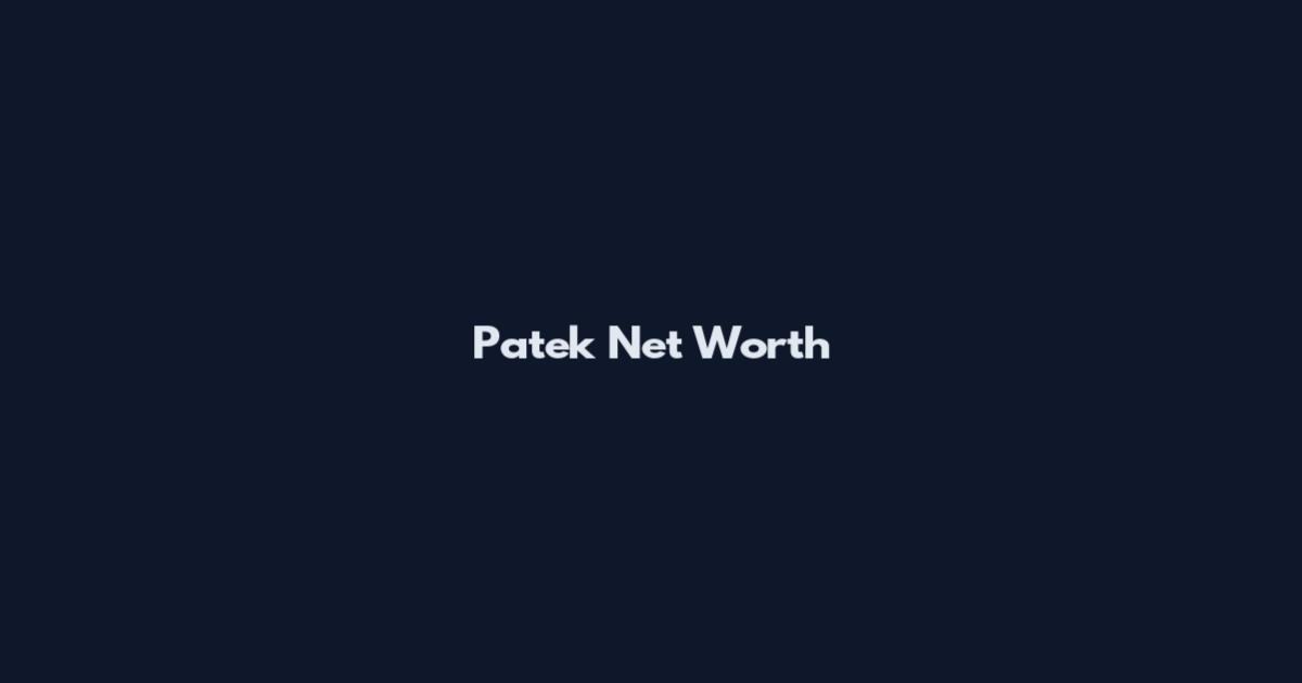 Patek Net Worth
