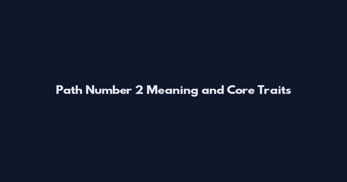 Path Number 2 Meaning and Core Traits