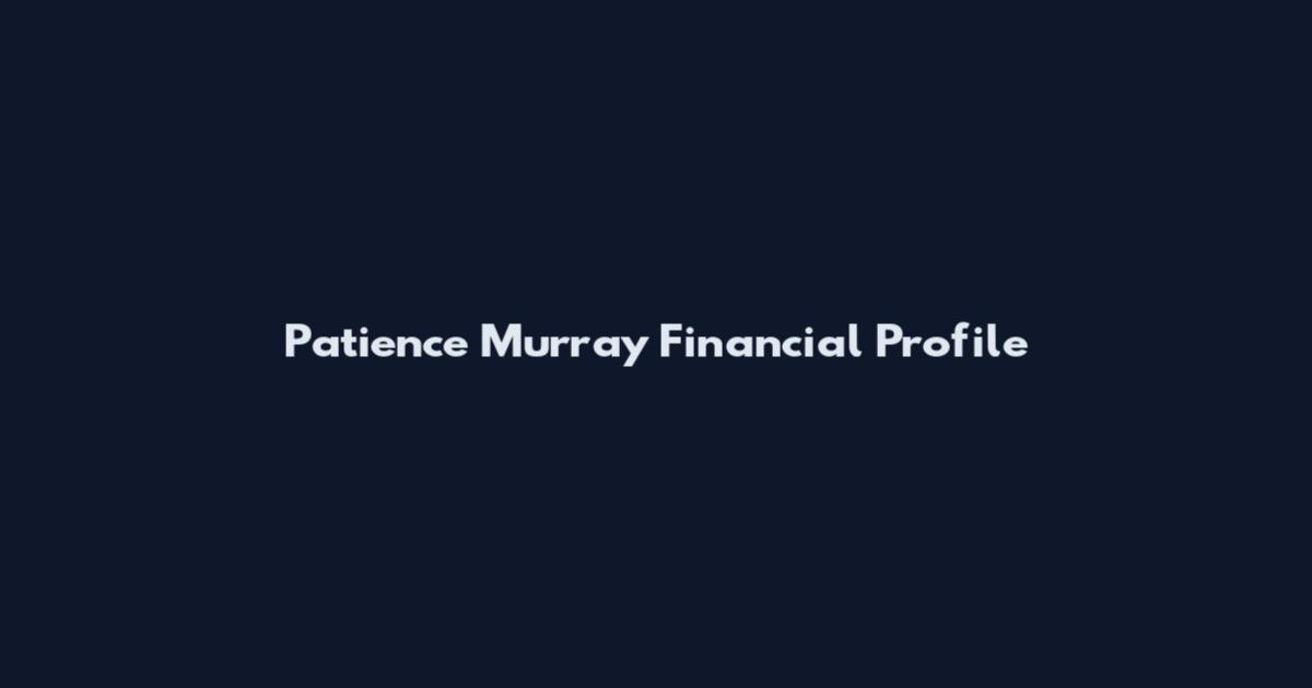 Patience Murray Financial Profile