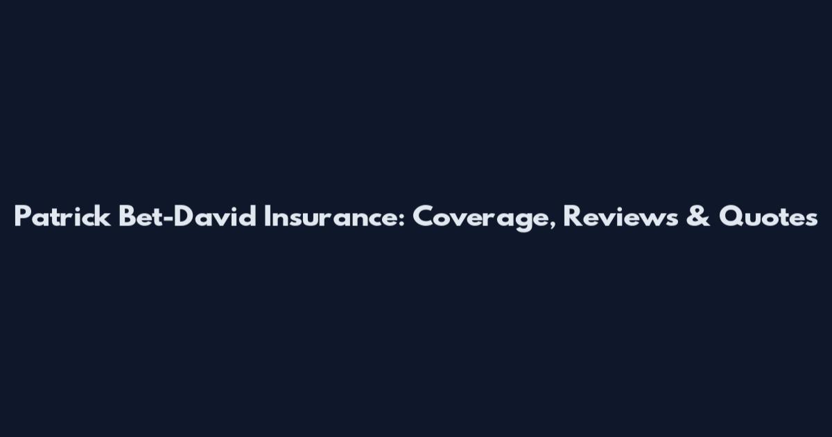 Patrick Bet-David Insurance: Coverage, Reviews & Quotes