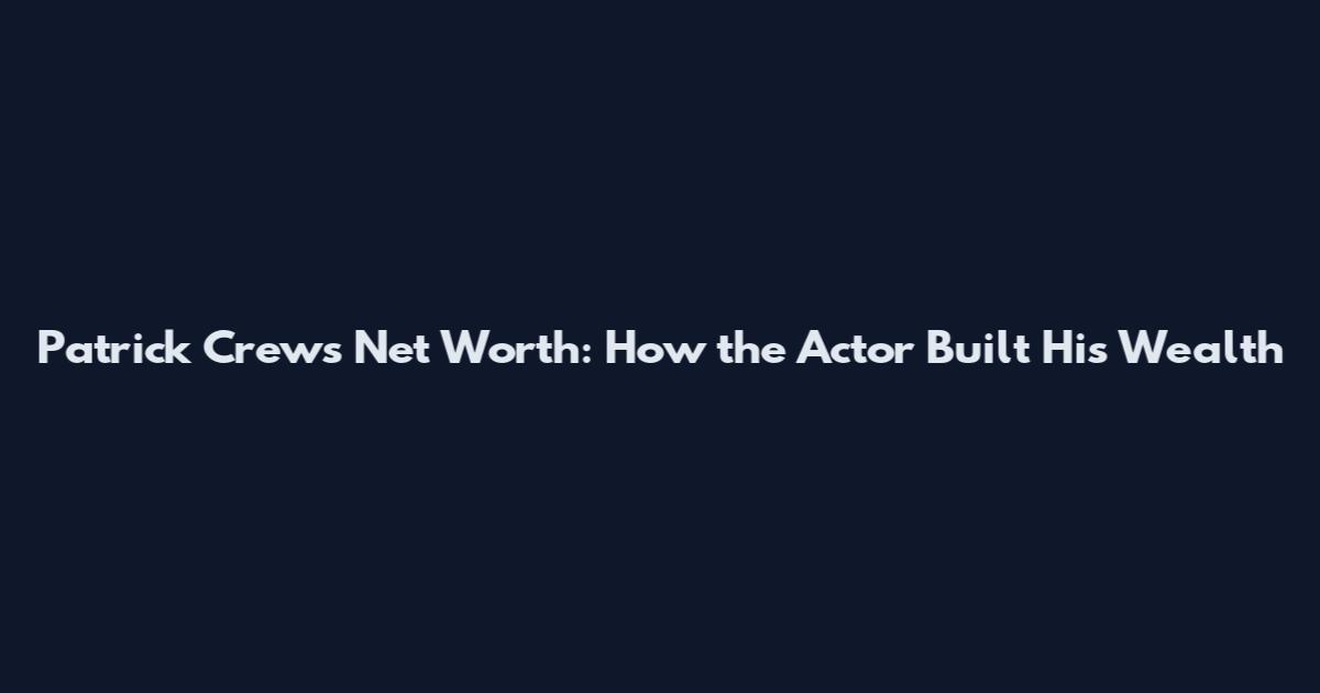 Patrick Crews Net Worth: How the Actor Built His Wealth