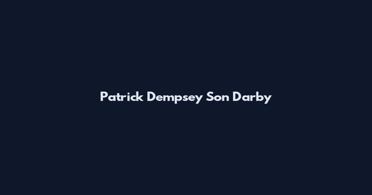 Patrick Dempsey Son Darby