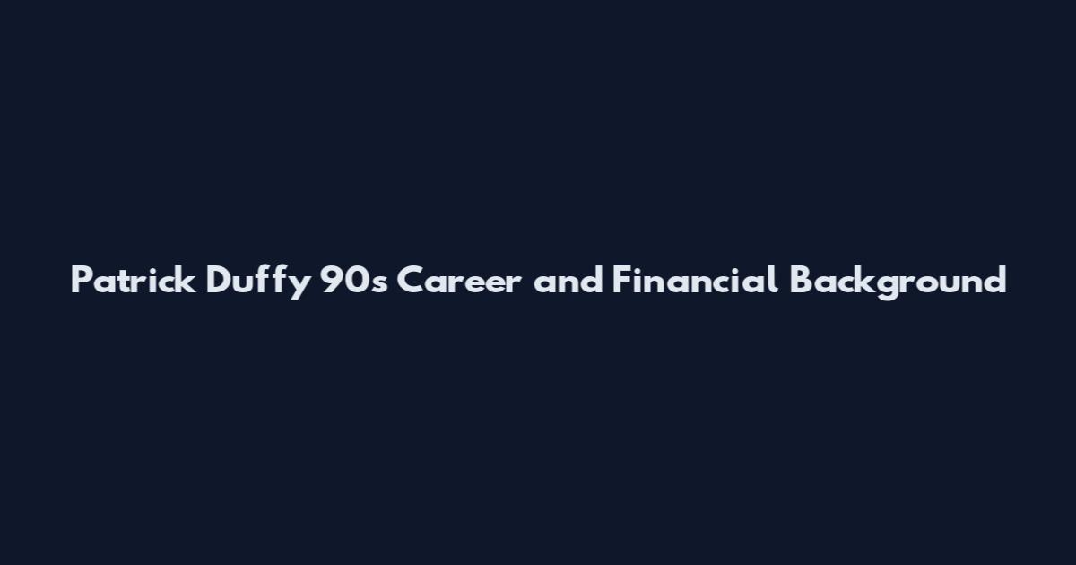 Patrick Duffy 90s Career and Financial Background