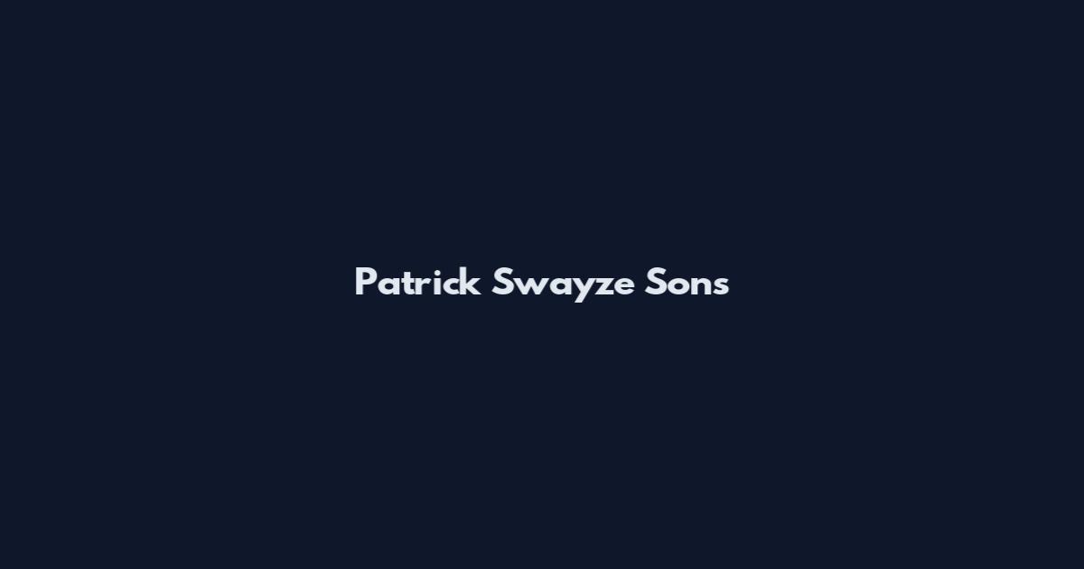 Patrick Swayze Sons