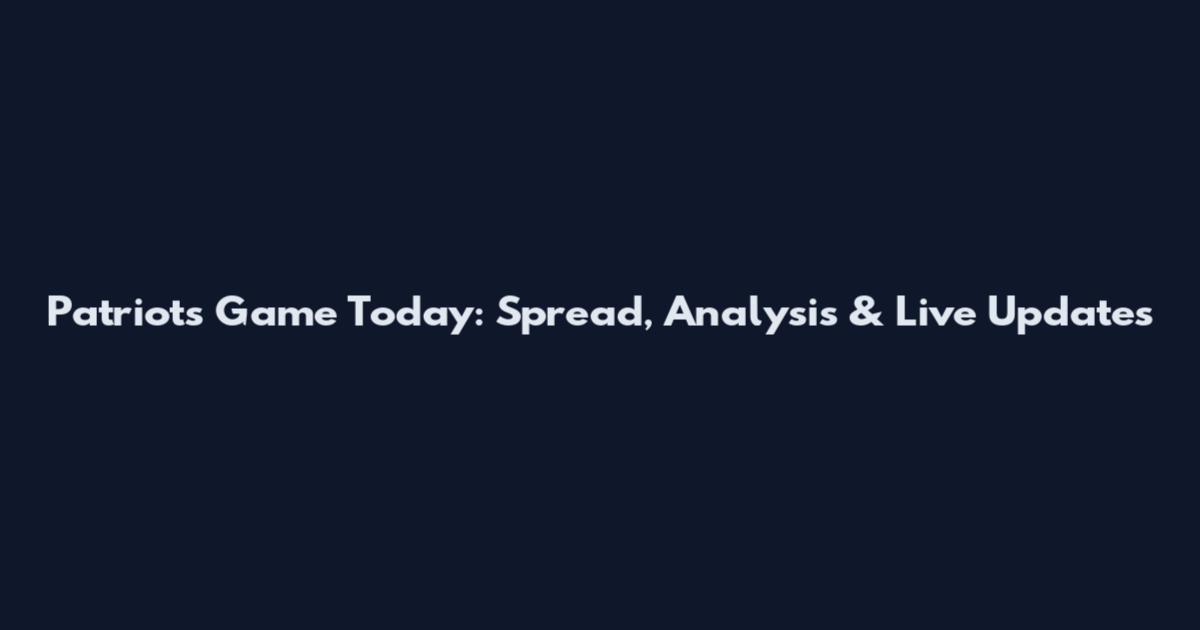 Patriots Game Today: Spread, Analysis & Live Updates