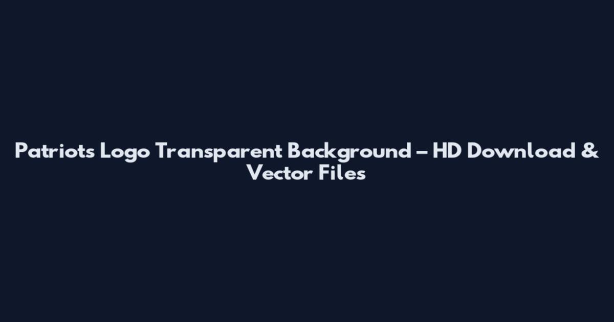 Patriots Logo Transparent Background – HD Download & Vector Files