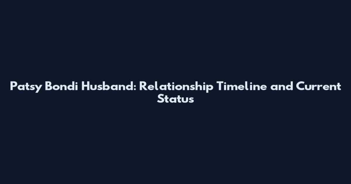 Patsy Bondi Husband: Relationship Timeline and Current Status