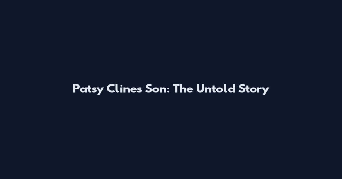 Patsy Cline's Son: The Untold Story