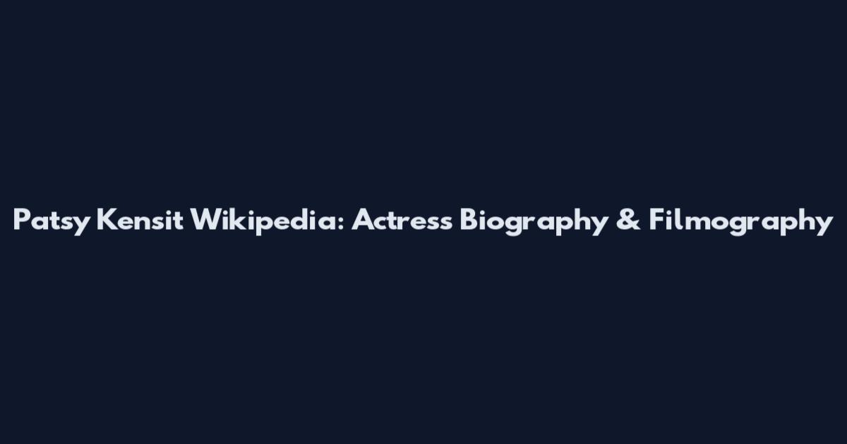Patsy Kensit Wikipedia: Actress Biography & Filmography