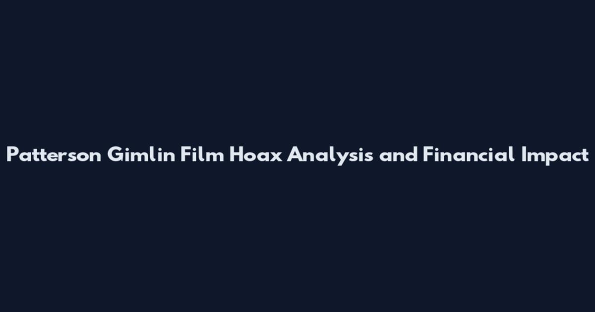 Patterson Gimlin Film Hoax Analysis and Financial Impact