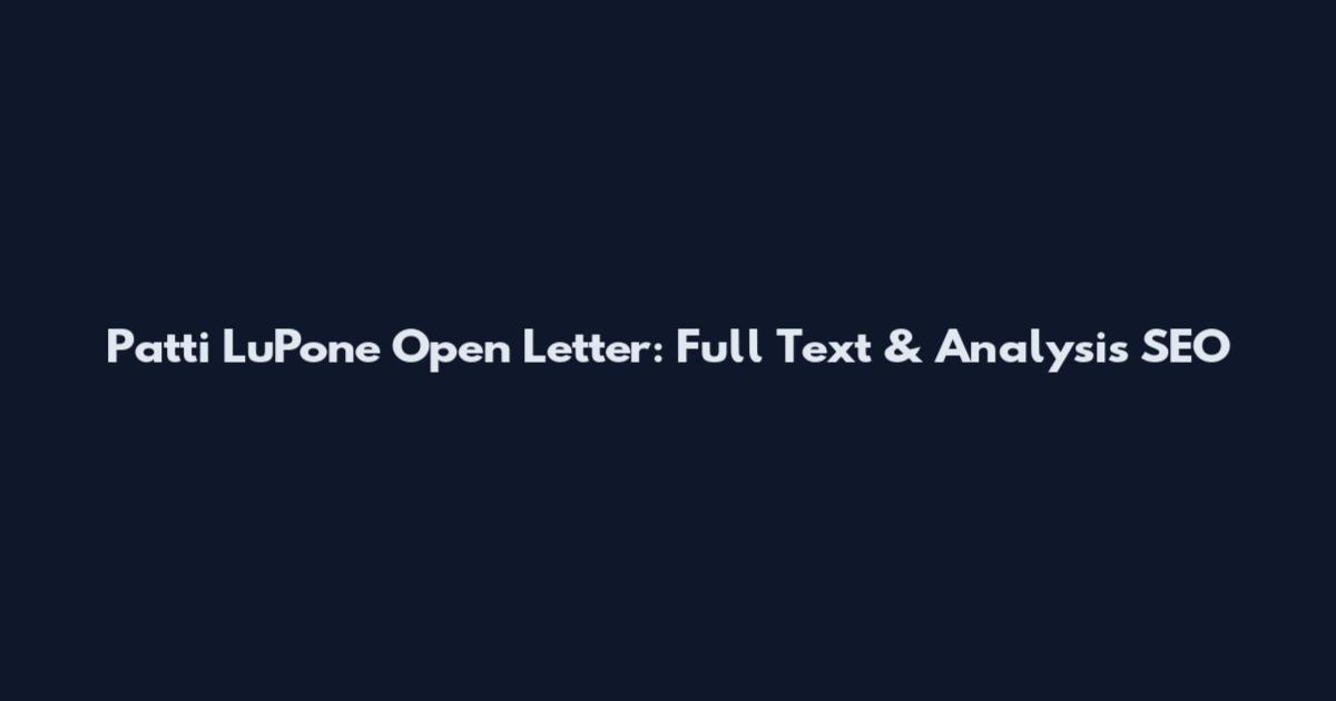 Patti LuPone Open Letter: Full Text & Analysis SEO