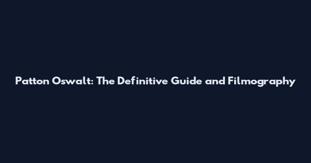 Patton Oswalt: The Definitive Guide and Filmography