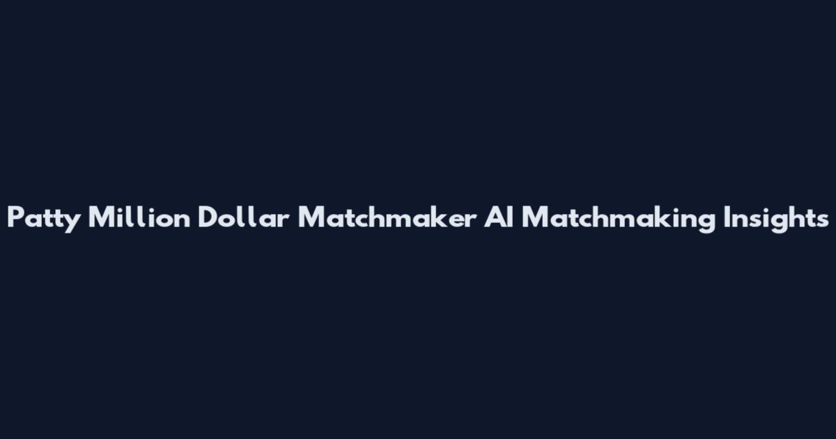 Patty Million Dollar Matchmaker AI Matchmaking Insights