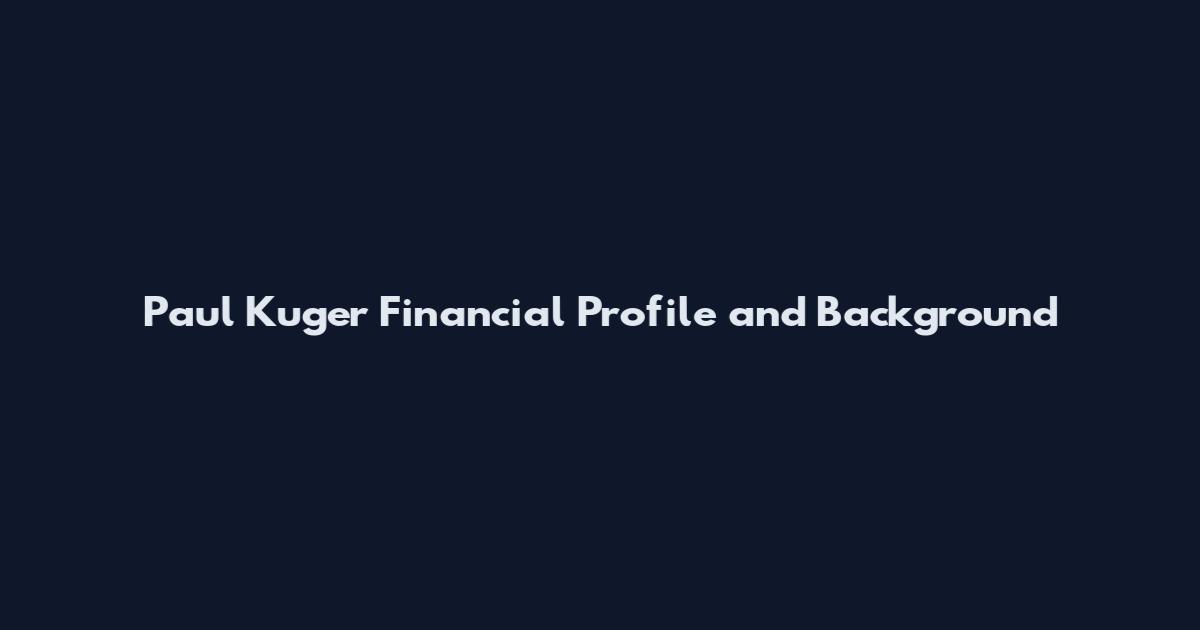 Paul Kuger Financial Profile and Background