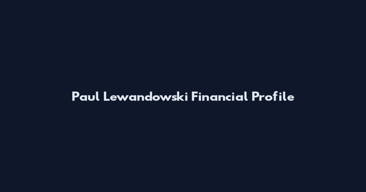 Paul Lewandowski Financial Profile