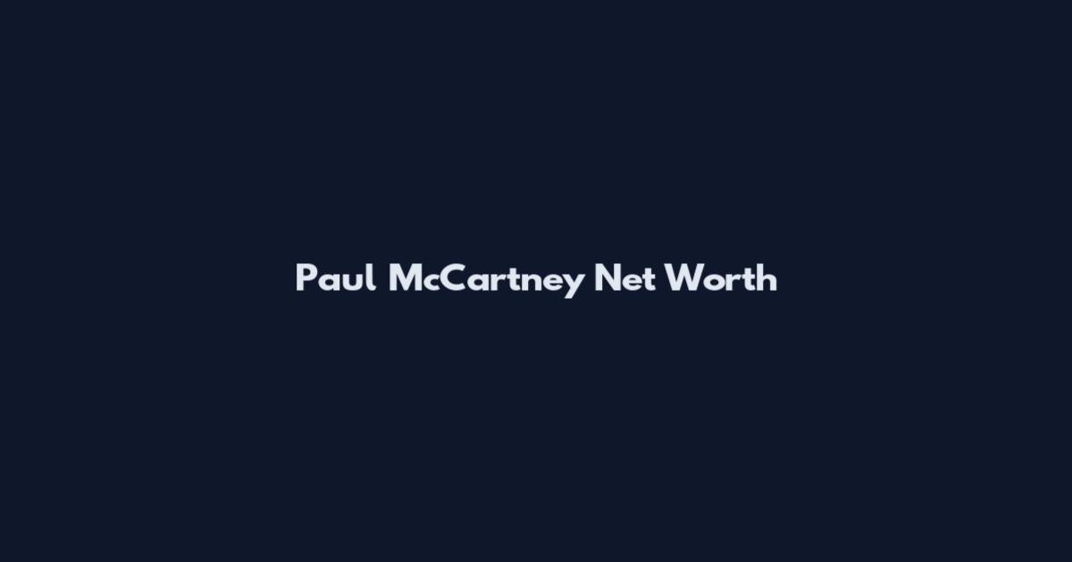 Paul McCartney Net Worth
